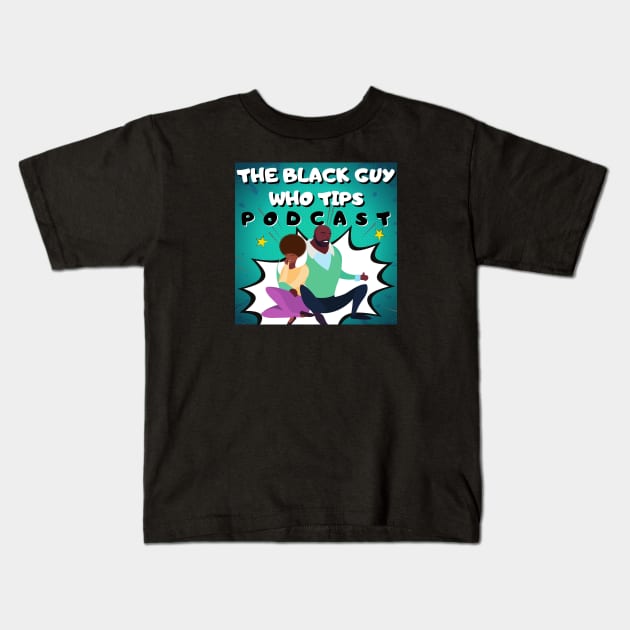 TBGWT Sitting Kids T-Shirt by The Black Guy Who Tips Podcast